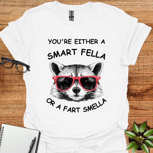 You're Either A Smart Fella Or A Fart Smella