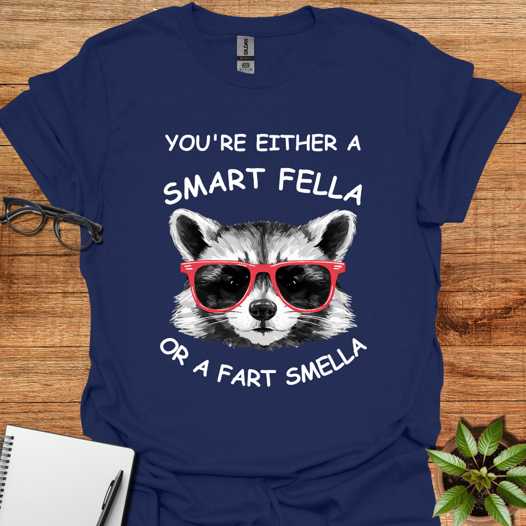 You're Either A Smart Fella Or A Fart Smella