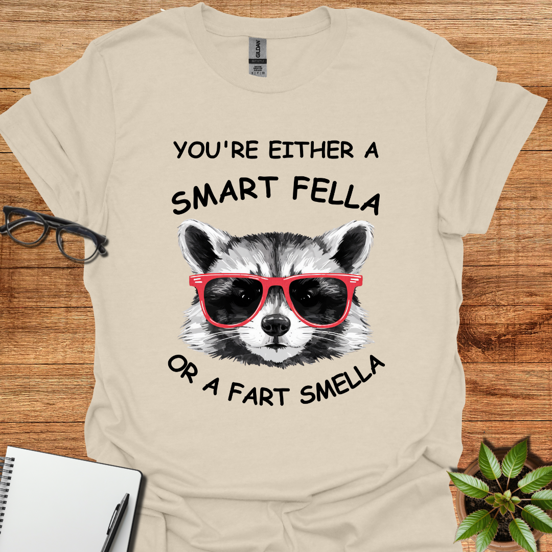 You're Either A Smart Fella Or A Fart Smella