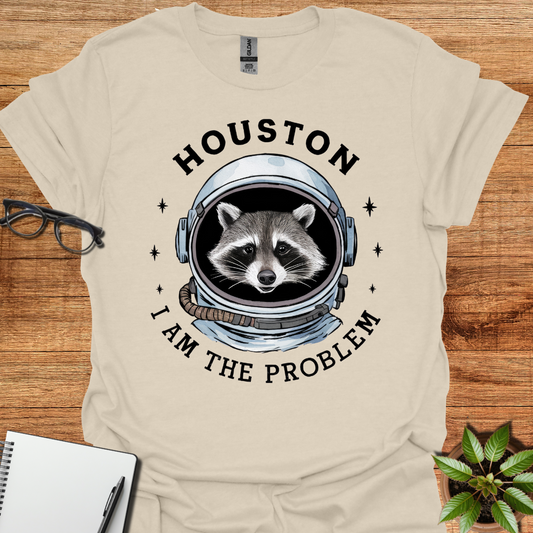 Houston I am the problem